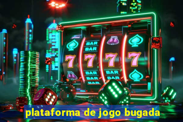 plataforma de jogo bugada